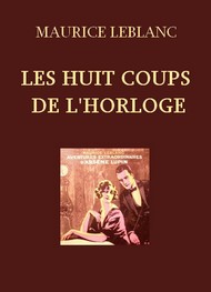 Illustration:  Les Huit Coups de l'horloge - Maurice Leblanc