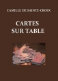 Camille sainte ­­croix: Cartes sur table