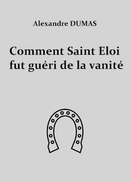 Illustration: Comment Saint Eloi fur guéri de la vanité - Alexandre Dumas