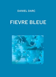 Illustration: Fièvre bleue - Daniel  Darc