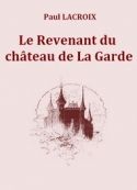 Paul Lacroix: Le Revenant du château de La Garde