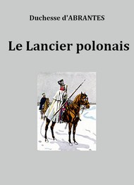 Laure junot Abrantes - Le Lancier polonais
