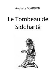 Auguste Glardon - Le Tombeau de Siddhartâ