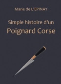 Marie de L'Epinay : Simple histoire d'un poignard corse