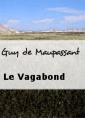 Guy de Maupassant: Le Vagabond