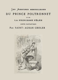 Illustration: Les Aventures merveilleuses du prince Poltronet et de la princesse Fêlée - Saint-Agnan Choler