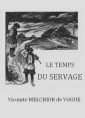 Eugène-Melchior de  Vogüé: Le Temps du servage