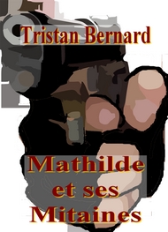 Tristan Bernard - Mathilde et ses Mitaines