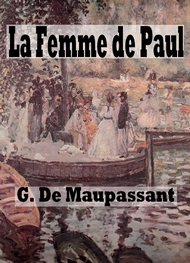 Guy  de Maupassant - la femme de paul