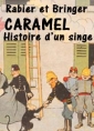 Rabier et bringer: Caramel, histoire d'un singe