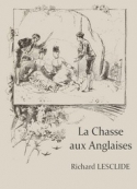 Richard Lesclide: La Chasse aux anglaises