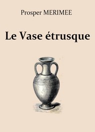 Illustration: Le Vase étrusque - Prosper Mérimée