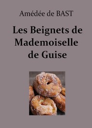Illustration: Les Beignets de Mademoiselle de Guise - Amédée de  Bast