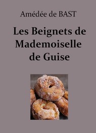 Illustration: Les Beignets de Mademoiselle de Guise - Amédée de Bast