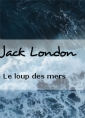 Jack London: Le loup des mers