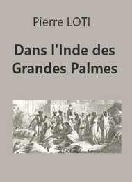 Pierre Loti - Dans l'Inde des Grandes Palmes