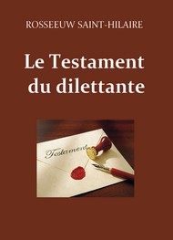 Eugène Rosseeuw Saint-Hilaire - Le Testament du dilettante
