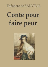 Théodore de Banville - Conte pour faire peur