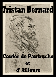 Tristan Bernard - Contes de Pantruche et d' Ailleurs