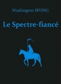 Washington Irving: Le Spectre-fiancé 