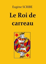 Illustration: Le Roi de carreau - Eugène Scribe