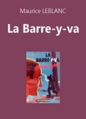 Maurice Leblanc: La Barre-y-va