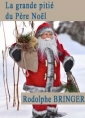 Rodolphe Bringer: La grande pitié du père Noël