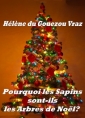 Hélène Du gouezou vraz: Pourquoi les Sapins sont les Arbres de Noël