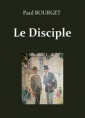 Paul Bourget: Le Disciple