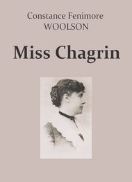 Illustration: Miss Chagrin - Constance fenimore Woolson
