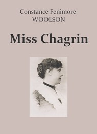 Constance fenimore Woolson - Miss Chagrin