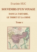Evariste Huc: Souvenirs d'un voyage dans la Tartarie, le Thibet et la Chine (T1)