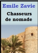 Emile Zavie: Chasseurs de nomades