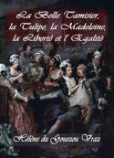 Hélène Du gouezou vraz: La Belle Tamisier, la Tulipe, la Madeleine, la liberté et l'égalité