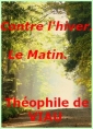 Théophile de Viau: Contre l'hiver, Le Matin