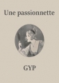 Gyp: Une passionnette