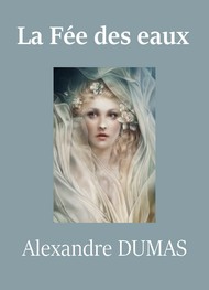 Alexandre Dumas - La Fée des eaux