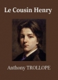 Anthony Trollope: Le Cousin Henry 