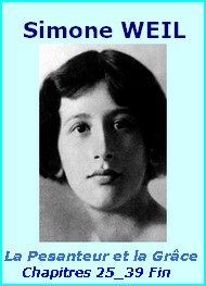 Illustration: La Pesanteur et la Grâce, Chapitres 25 à 39 (Fin) - Simone Weil