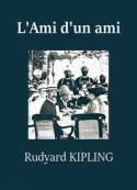 rudyard kipling: L'Ami d'un ami