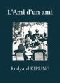 rudyard kipling: L'Ami d'un ami