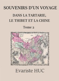 Evariste Huc - Souvenirs d'un voyage dans la Tartarie, le Thibet et la Chine (Tome 02