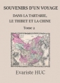 Evariste Huc: Souvenirs d'un voyage dans la Tartarie, le Thibet et la Chine (Tome 02