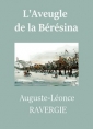 Auguste léonce Ravergie: L'Aveugle de la Bérésina