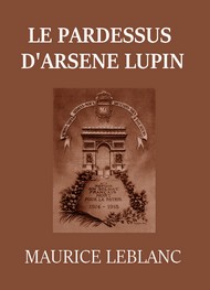 Maurice Leblanc - Le Pardessus d'Arsène Lupin