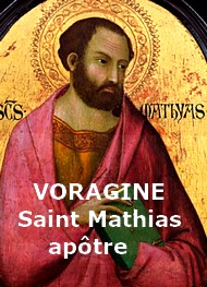Illustration: La Légende dorée, Saint Mathias, 24 février - Jacques de Voragine