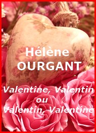 Hélène Ourgant - Valentine, Valentin ou Valentin, Valentine