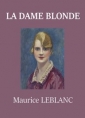 Maurice Leblanc: La Dame blonde