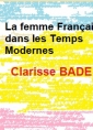 Clarisse Bader: La Femme Française dans les Temps Modernes