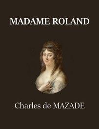 Illustration: Madame Roland - Charles de  Mazade